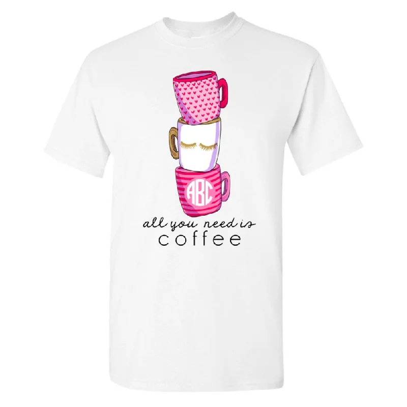 Monogrammed 'All You Need Is Coffee' Basic T-Shirt